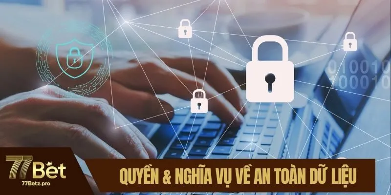 Hội vi&ecirc;n c&oacute; quyền & nghĩa vụ về an to&agrave;n dữ liệu