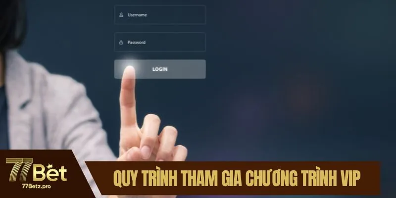 Quy tr&igrave;nh tham gia chương tr&igrave;nh VIP