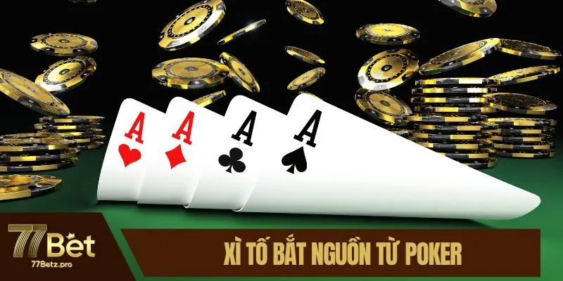 X&igrave; tố bắt nguồn từ Poker